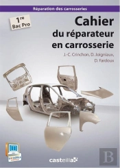 Cahier Du Réparateur En Carrosserie ; 1e  Bac Pro