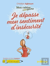 Cahier Poche : Je Depasse Mon Sentiment D'Insecurite (Mon)