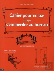 Cahier Pour Ne Pas (Trop) S'Emmerder Au Bureau