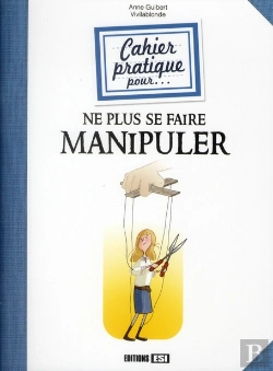 Bertrand.pt - Cahier Pratique Pour Ne Plus Se Faire Manipuler