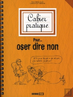 Bertrand.pt - Cahier Pratique Pour... Oser Dire Non