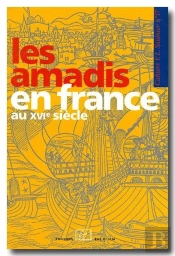 Cahier Saulnier : Les Amadis En France Au Xvi Siècle