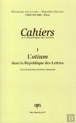 Bertrand.pt - Cahier T.1 ; L'Otium Dans La République Des Lettres