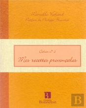 Cahier T.2 ; Mes Recettes Provencales