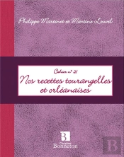 Cahier T.21 ; Mes Recettes Tourangelles Et Orléanaises
