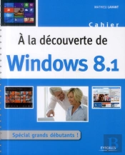 Cahier Windows 8.1 - Special Grands Debutants