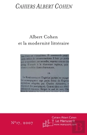 Cahiers Albert Cohen Tome 17 : Albert Cohen Et La Modernité Littéraire