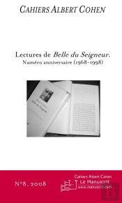 Cahiers Albert Cohen Tome 8 : Lectures De Belle Du Seigneur