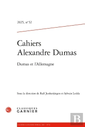Cahiers Alexandre Dumas Tome 52 : Cahiers Alexandre Dumas : Dumas Et L'Allemagne