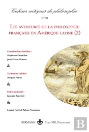 Cahiers Critiques De Philosophie N°18 : Les Aventures De La Philosophie Française En Amérique Latine (2)