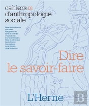 Cahiers D'Anthropologie Sociale Tome 1 : Dire Le Savoir-Faire