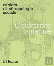 Cahiers D'Anthropologie Sociale Tome 3 : Gouverner La Nature