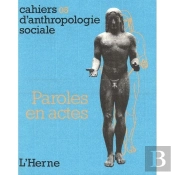 Cahiers D'Anthropologie Sociale Tome 5 : Paroles En Actes