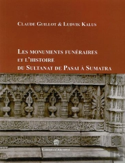 Bertrand.pt - Cahiers D'Archipel : Les Monuments Funéraires Et L'Histoire Du Sultanat De Pasai
