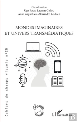Bertrand.pt - Cahiers De Champs Visuels Tome 25 : Mondes Imaginaires Et Univers Transmédiatiques