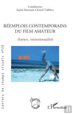 Bertrand.pt - Cahiers De Champs Visuels Tome 26 : Réemplois Contemporains Du Film Amateur : Acteurs, Intentionnalités