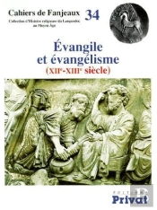 Cahiers De Fanjeaux Tome 34 : Évangile Et Évangélisme (Xii-Xiii Siècle)