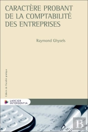Cahiers De Fiscalité Pratique : Caractère Probant De La Comptabilité Des Entreprises