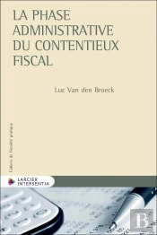 Cahiers De Fiscalité Pratique : La Phase Administrative Du Contentieux Fiscal