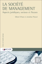 Cahiers De Fiscalité Pratique : La Société De Management ; Aspects Juridiques, Sociaux Et Fiscaux