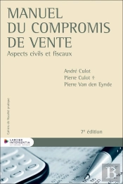 Cahiers De Fiscalité Pratique : Manuel Du Compromis De Vente : Aspects Civils Et Fiscaux (7e Édition)