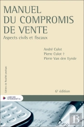 Cahiers De Fiscalité Pratique : Manuel Du Compromis De Vente : Aspects Civils Et Fiscaux