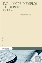 Cahiers De Fiscalité Pratique : Tva : Mode D'Emploi Et Exercices (2e Édition)