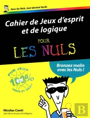 Cahiers De Jeux D'Esprit Et De Logique Pour Les Nuls