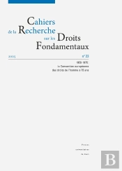 Cahiers De La Recherche Sur Les Droits Fondamentaux, N° 23/2025 : 1950-1975 : La Convention Européenne Des Droits De L'Homme A 75 Ans