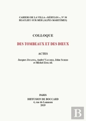Cahiers De La Villa Kerylos - T30 - Des Tombeaux Et Des Dieux - Actes Du Xxixe Colloque De La Villa