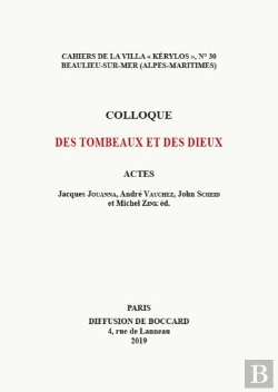 Bertrand.pt - Cahiers De La Villa Kerylos - T30 - Des Tombeaux Et Des Dieux - Actes Du Xxixe Colloque De La Villa