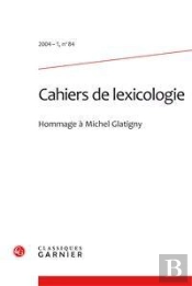 Cahiers De Lexicologie. 2004-1, N  84