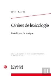 Cahiers De Lexicologie N 96 (2010 - 1)  Problemes De Lexique