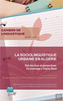 Bertrand.pt - Cahiers De Linguistique ; La Sociolinguistique Urbaine En Algérie ; État Des Lieux Et Perspectives, En Hommage À Thierry Bulot
