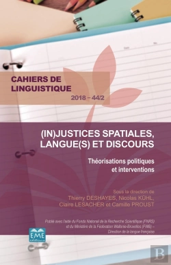 Bertrand.pt - Cahiers De Linguistique Tome 442 : Injustices Spatiales, Langues Et Discours ; Théorisations Politique Et Interventions (Édition 2018)
