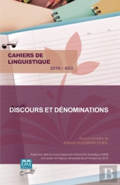 Cahiers De Linguistique Tome 45 : Discours Et Dénominations (Édition 2019)