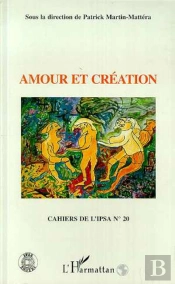 Cahiers De L'Ipsa Tome 20 ; Amour Et Création