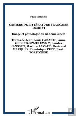 Bertrand.pt - Cahiers De Littérature Française T.6 ; Image Et Pathologie Au Xixème Siècle