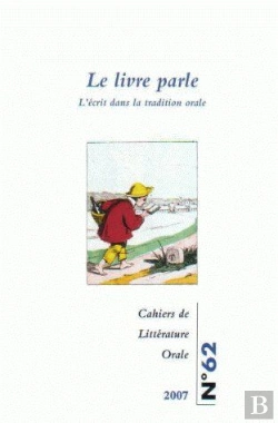 Bertrand.pt - Cahiers De Littérature Orale T.62 ; Le Livre Parle ; L'Écrit Dans La Tradition Orale