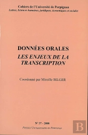 Cahiers De L'Universite Tome 38 : Données Orales ; Les Enjeux De La Transcription
