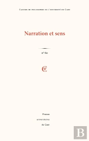 Cahiers De Philosophie De L'Universite De Caen, No 60/2023. Narration Et Sens