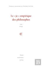Cahiers De Philosophie De L'Université De Caen Tome 52/2015 ; Le Je Empirique Des Philosophes