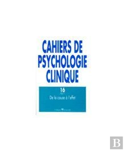 Bertrand.pt - Cahiers De Psychologie Clinqiue 2001/1  - N.16 De La Cause A L'Effet
