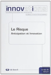 Cahiers D'Economie De L'Innovation 2013/1 - N0 40 Le Risque - Anticipation Et Innovation