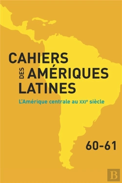 Bertrand.pt - Cahiers Des Amériques Latines, N° 60-61/2009 : L'Amerique Centrale Au Xxie Siècle