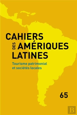 Bertrand.pt - Cahiers Des Amériques Latines, N° 65/2010 : Tourisme Patrimonial Et Sociétés Locales