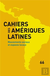 Cahiers Des Amériques Latines, N° 66/2011 : Mouvements Sociaux Et Espaces Locaux