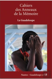 Cahiers Des Anneaux De La Mémoire : La Guadeloupe