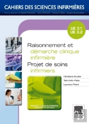 Cahiers Des Sciences Infirmieres Tome 15 : Raisonnement Et Démarche Clinique Infirmière ; Projet De Soins Infirmiers ; Ue 3.1 Et 3.2