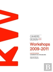 Cahiers Design T.1 ; Workshops 2009-2011